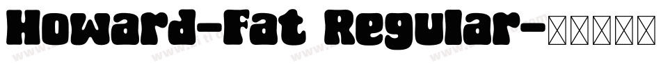 Howard-Fat Regular字体转换